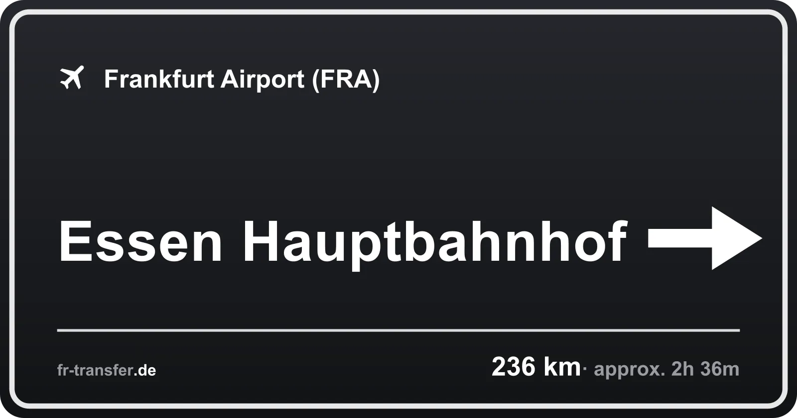 Route sign Essen Hauptbahnhof – Frankfurt Airport