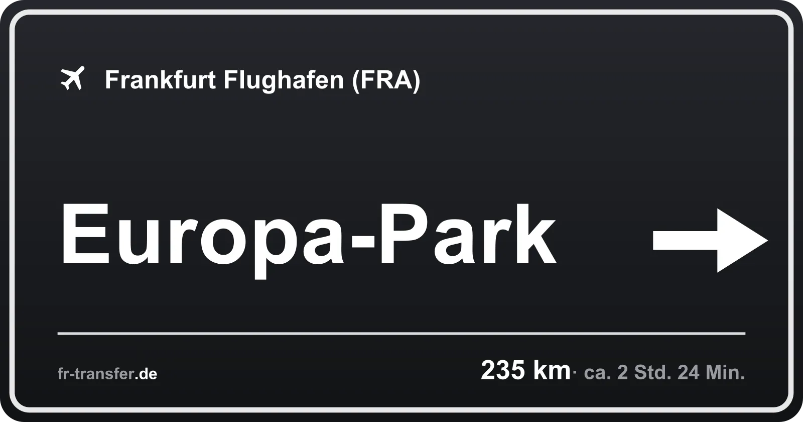 Streckenschild Europa-Park – Flughafen Frankfurt