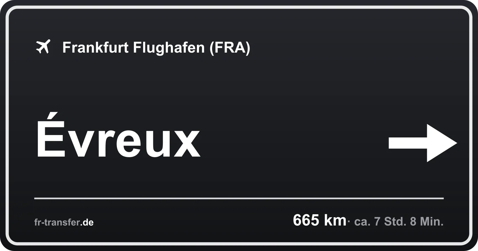 Streckenschild Évreux – Flughafen Frankfurt