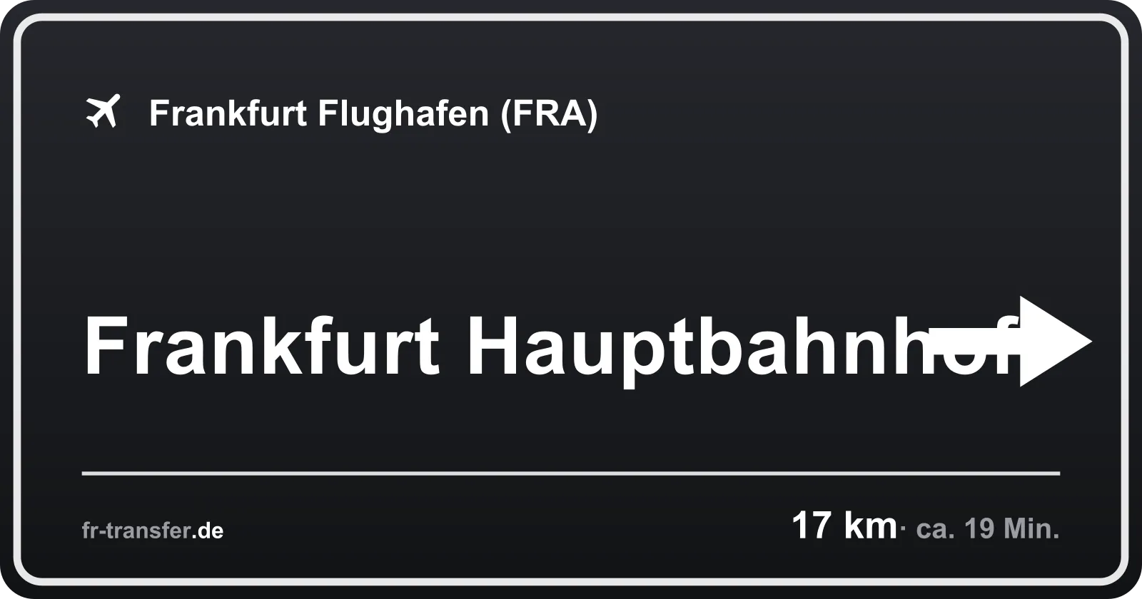 Streckenschild Frankfurt Hauptbahnhof – Flughafen Frankfurt