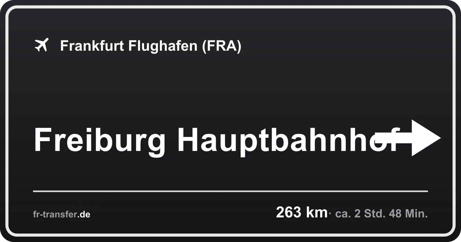 Streckenschild Freiburg Hauptbahnhof – Flughafen Frankfurt