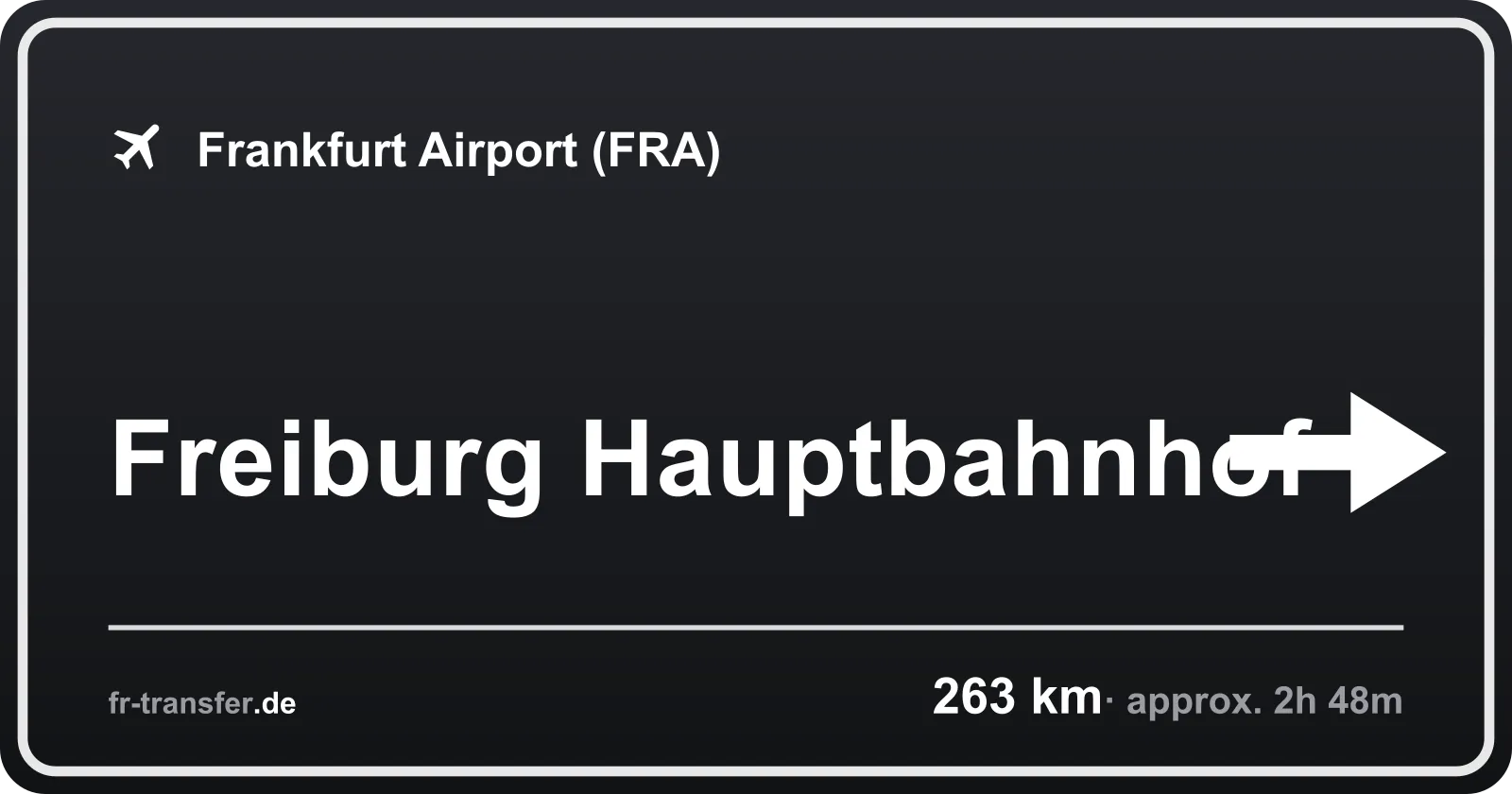 Route sign Freiburg Hauptbahnhof – Frankfurt Airport