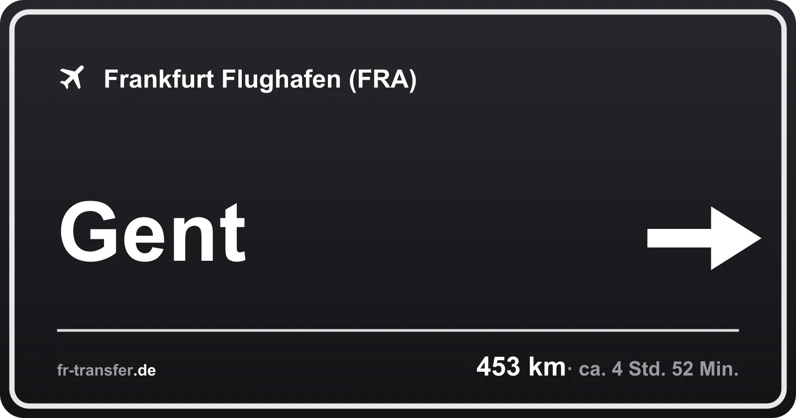 Streckenschild Gent – Flughafen Frankfurt