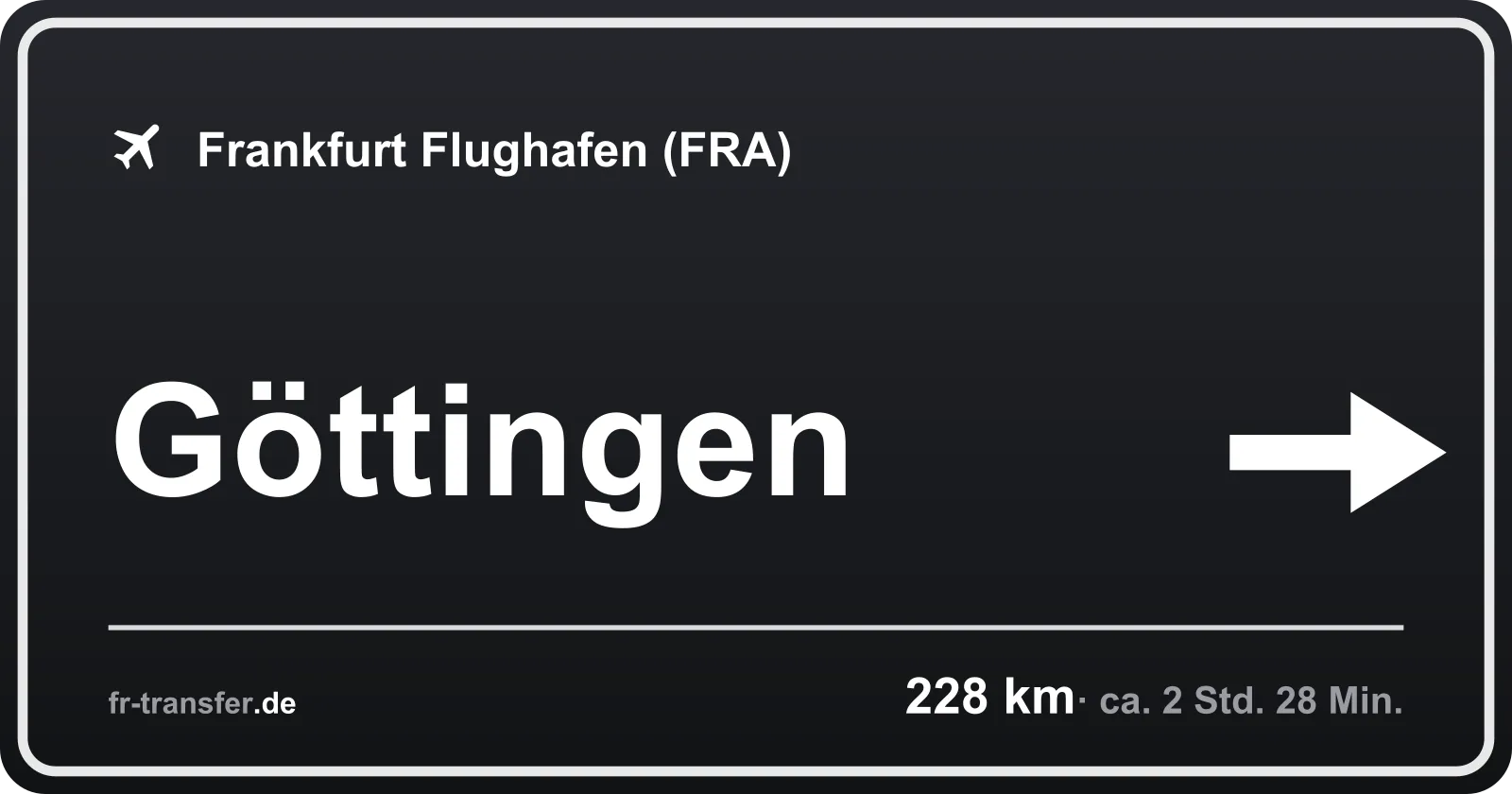 Streckenschild Göttingen – Flughafen Frankfurt