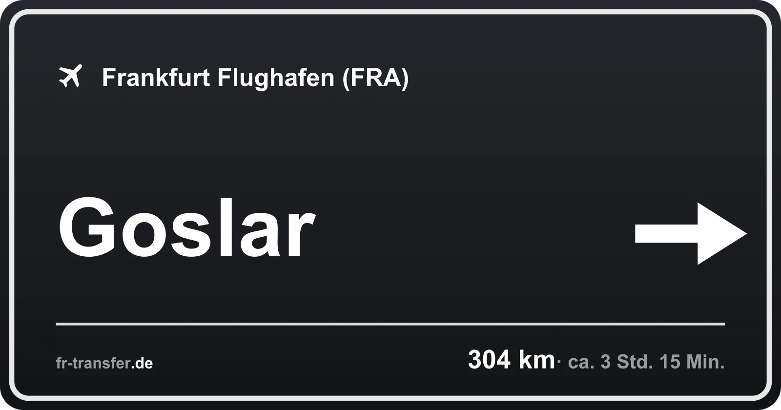 Streckenschild Goslar – Flughafen Frankfurt