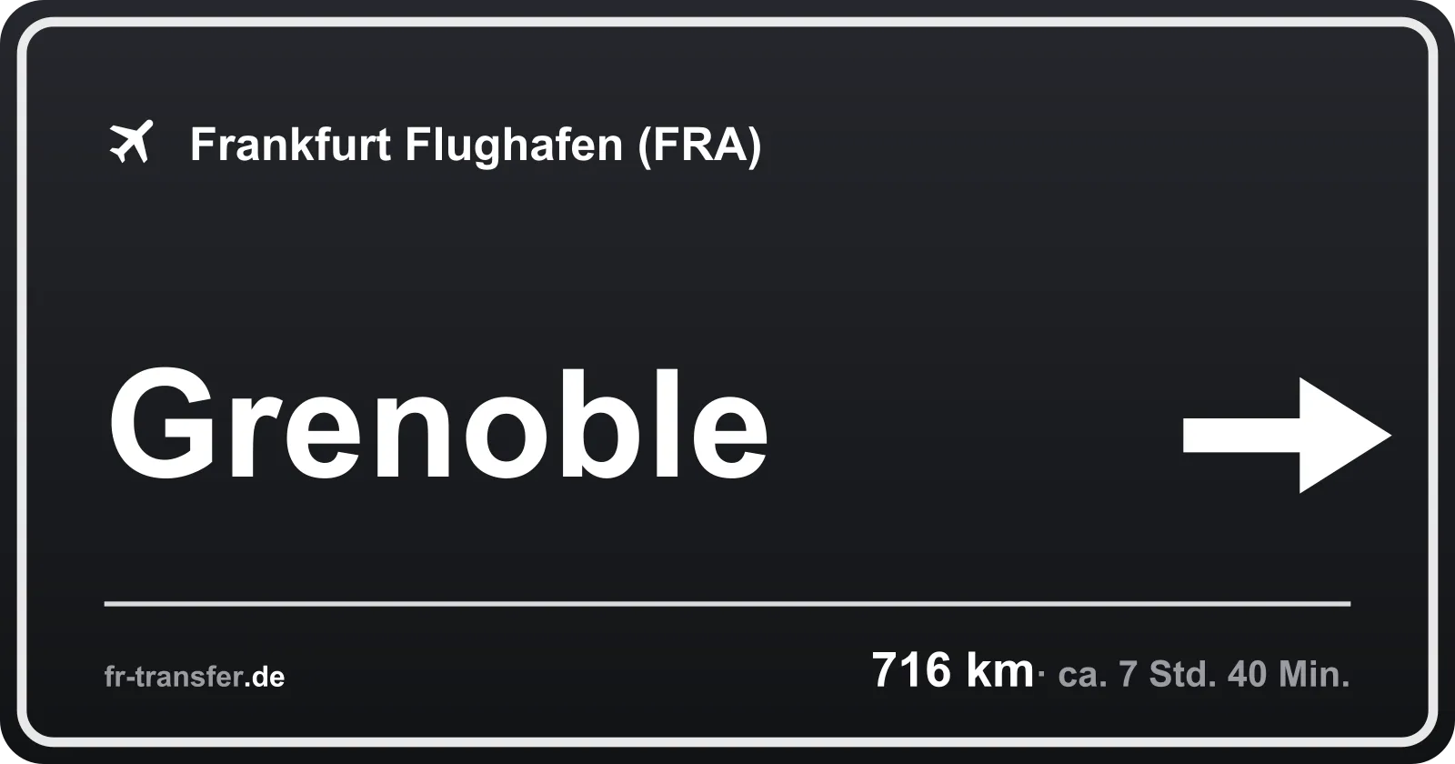 Streckenschild Grenoble – Flughafen Frankfurt