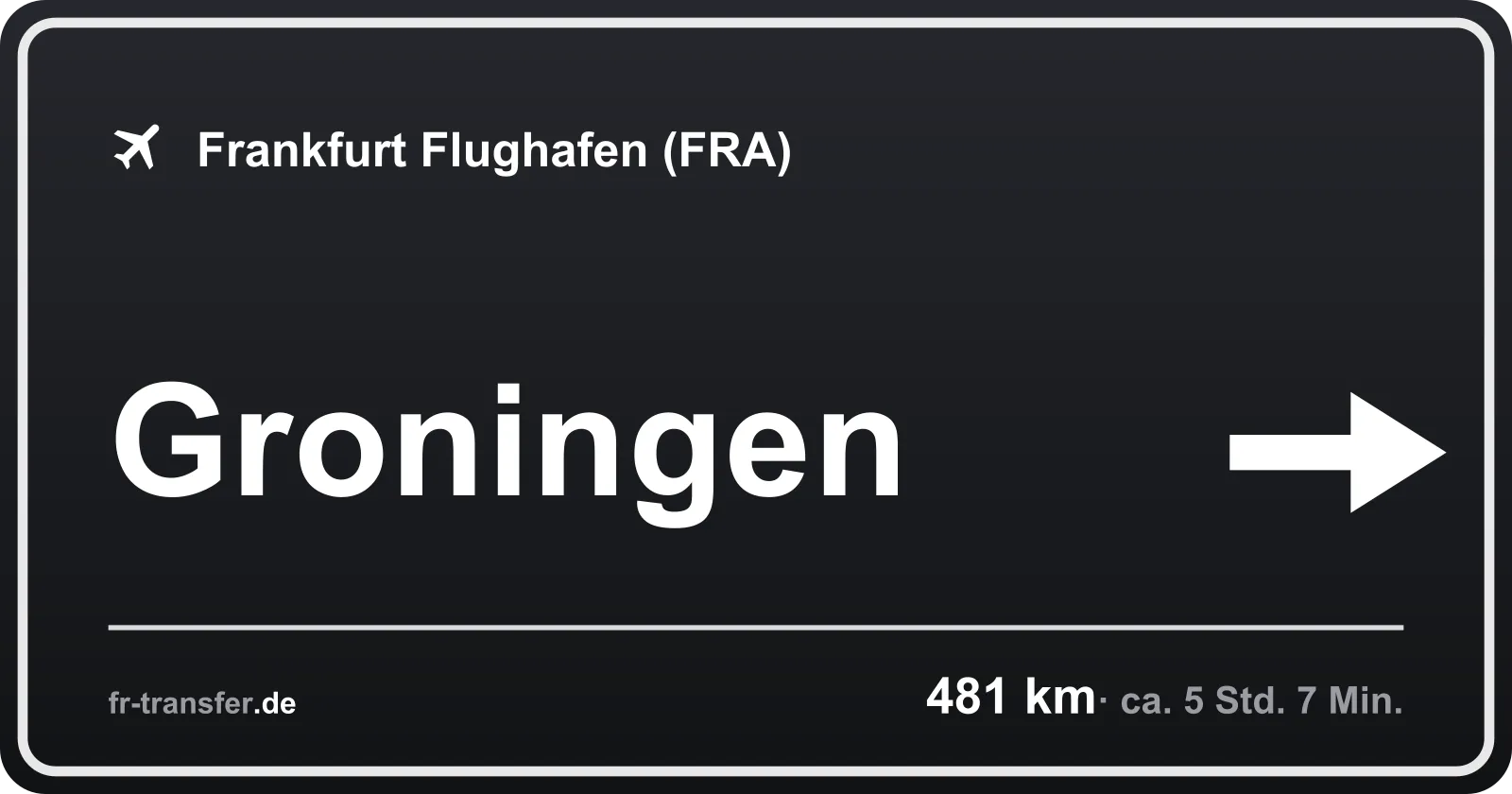 Streckenschild Groningen – Flughafen Frankfurt