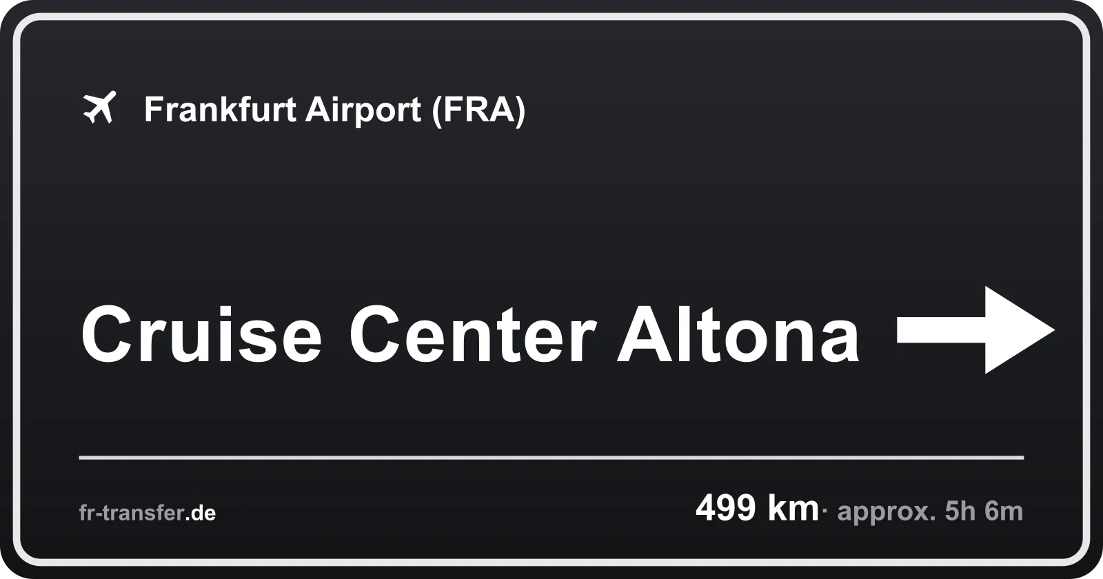 Route sign Cruise Center Altona – Frankfurt Airport