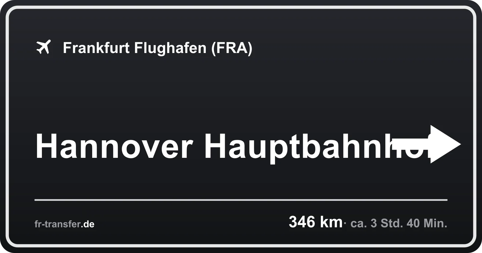 Streckenschild Hannover Hauptbahnhof – Flughafen Frankfurt