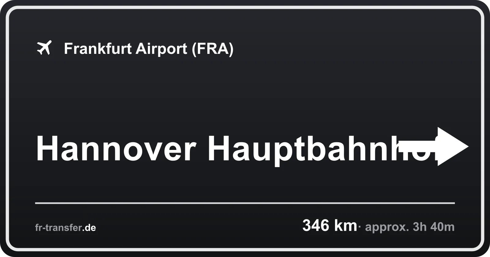 Route sign Hannover Hauptbahnhof – Frankfurt Airport