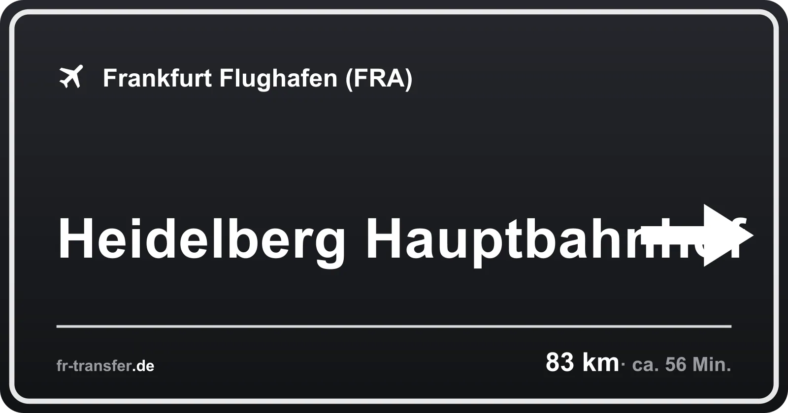 Streckenschild Heidelberg Hauptbahnhof – Flughafen Frankfurt