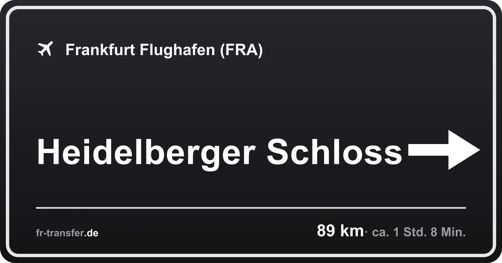 Streckenschild Heidelberger Schloss – Flughafen Frankfurt
