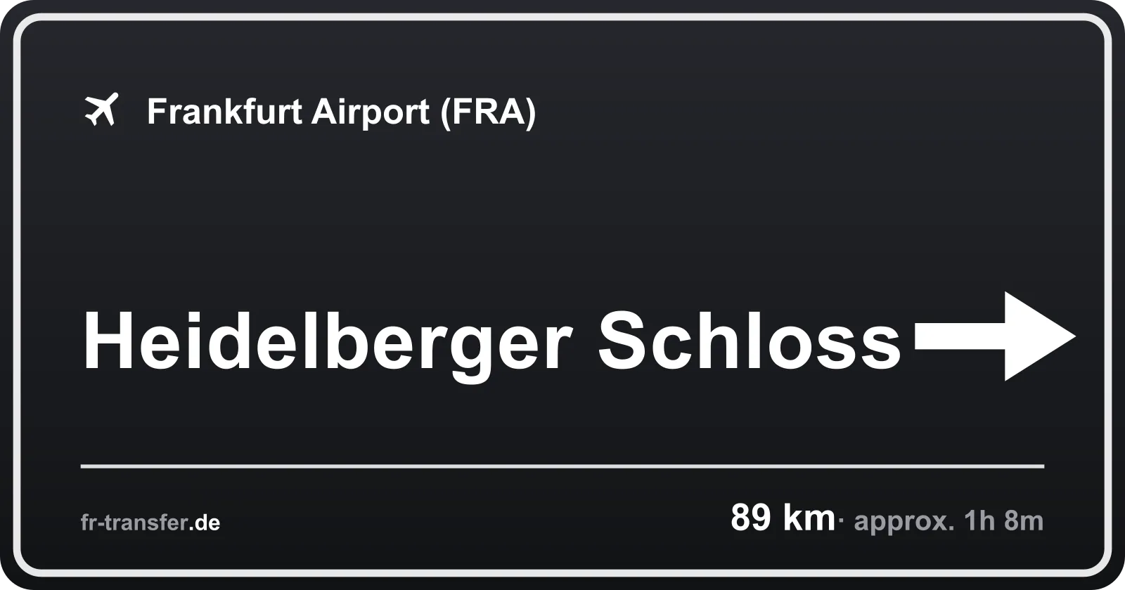 Route sign Heidelberger Schloss – Frankfurt Airport