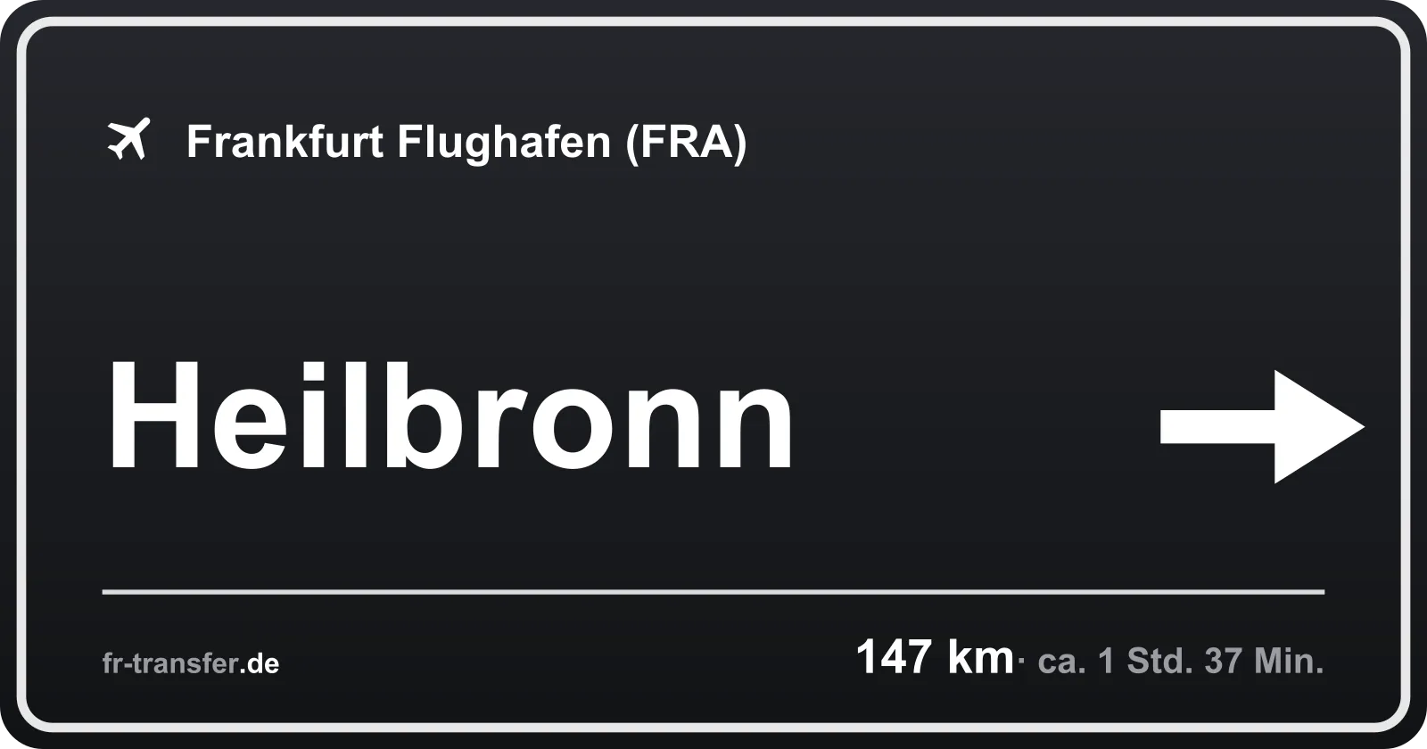 Streckenschild Heilbronn – Flughafen Frankfurt