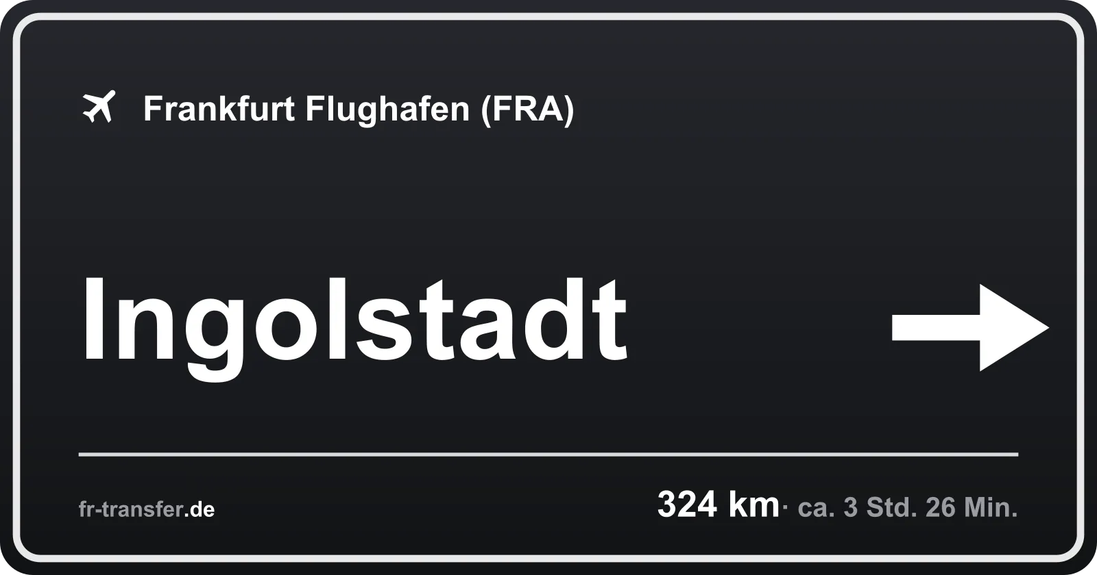 Streckenschild Ingolstadt – Flughafen Frankfurt