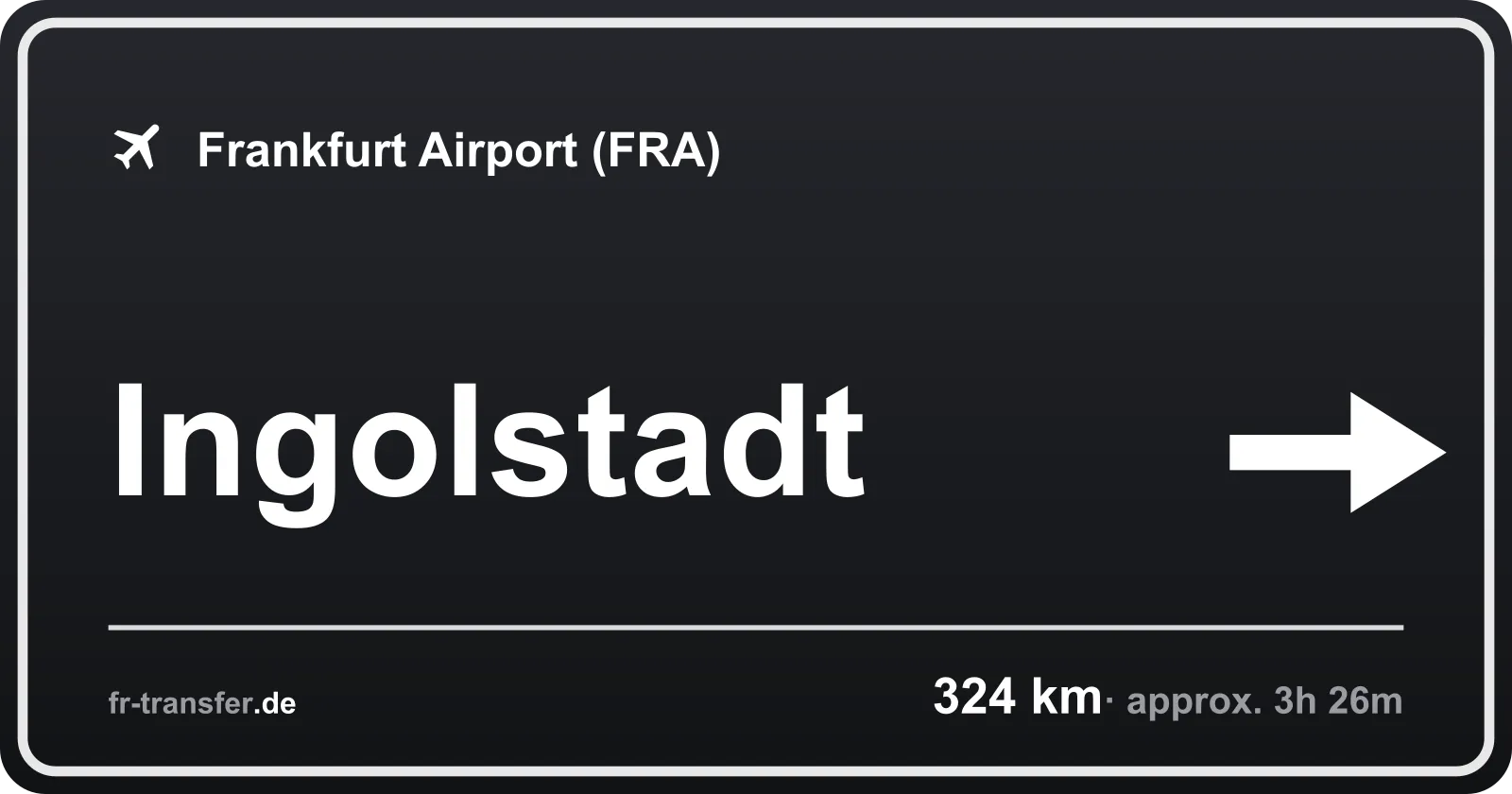 Route sign Ingolstadt – Frankfurt Airport