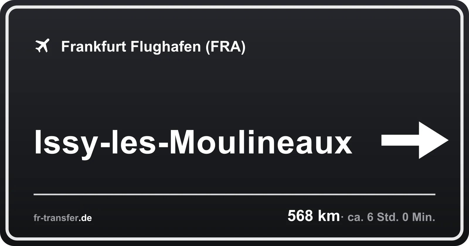 Streckenschild Issy-les-Moulineaux – Flughafen Frankfurt