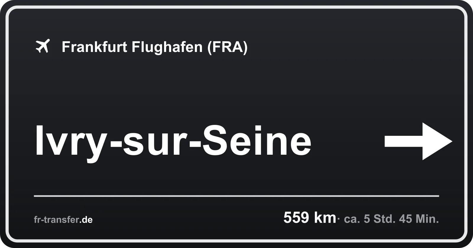Streckenschild Ivry-sur-Seine – Flughafen Frankfurt