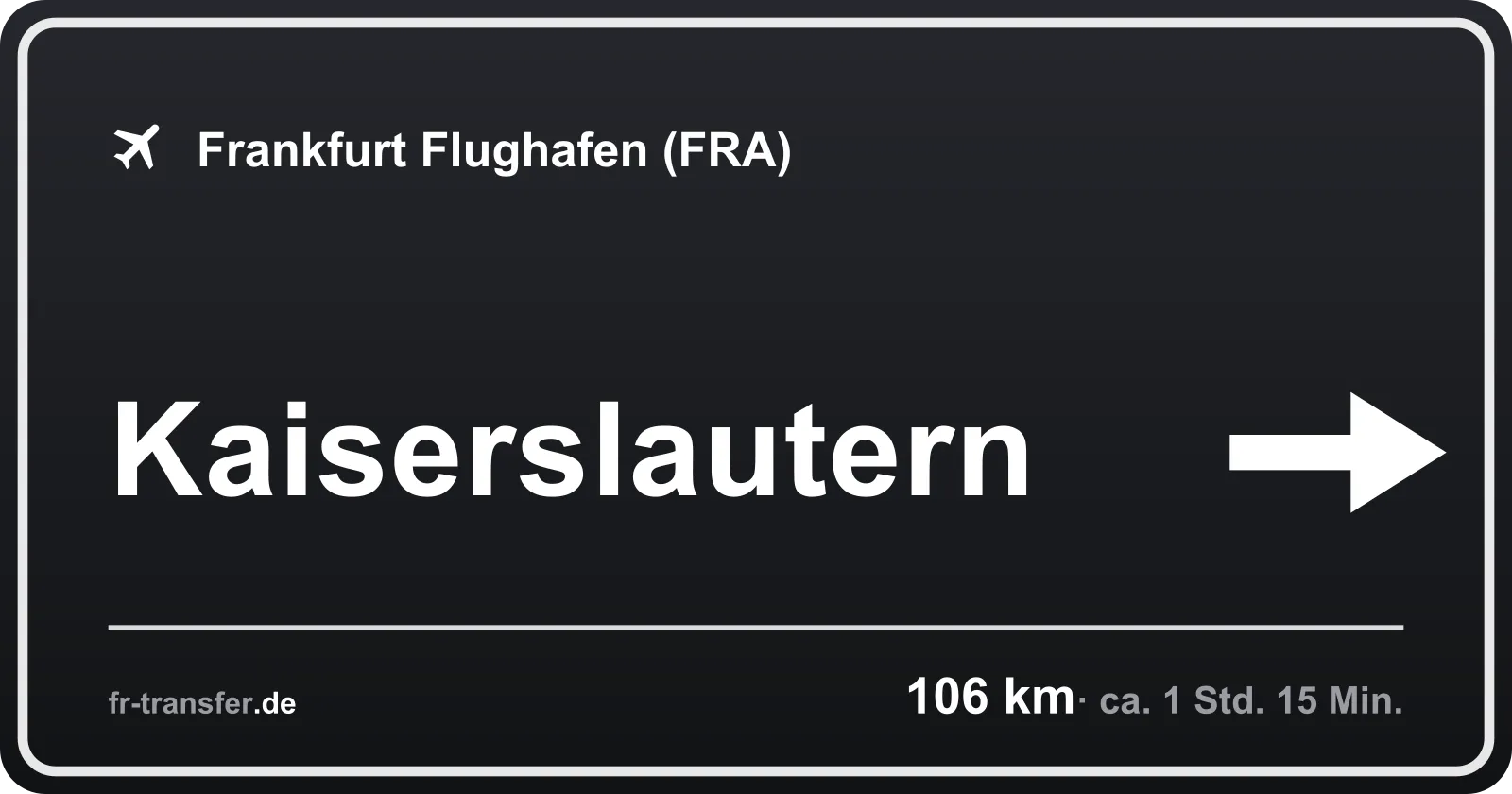 Streckenschild Kaiserslautern – Flughafen Frankfurt