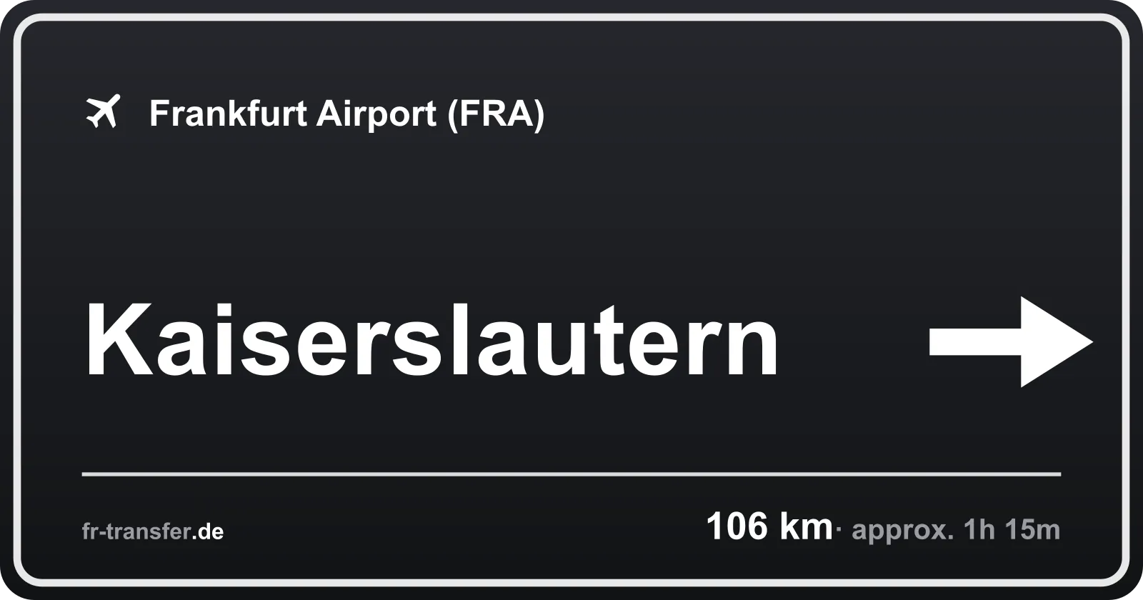 Route sign Kaiserslautern – Frankfurt Airport