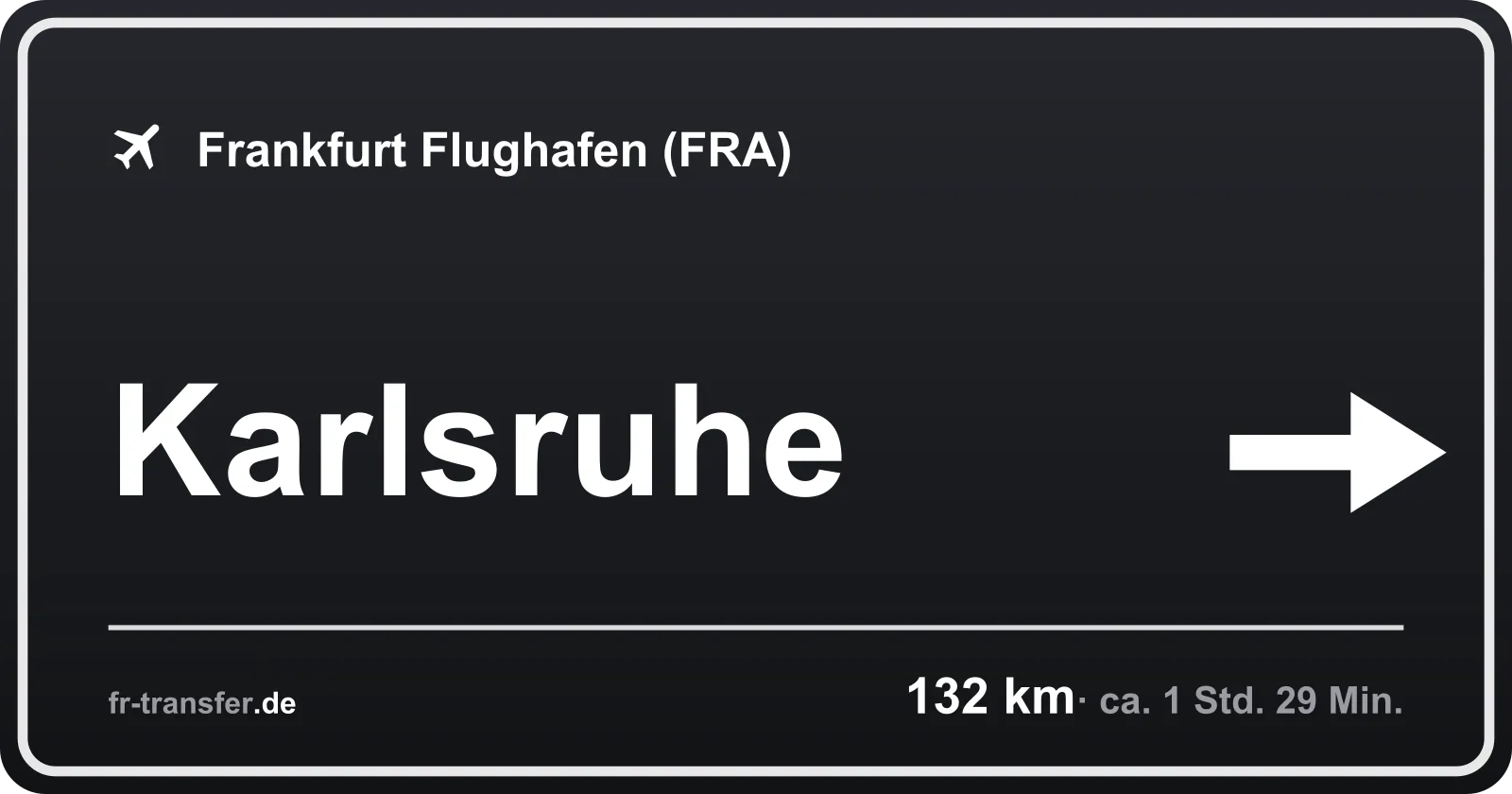 Streckenschild Karlsruhe – Flughafen Frankfurt