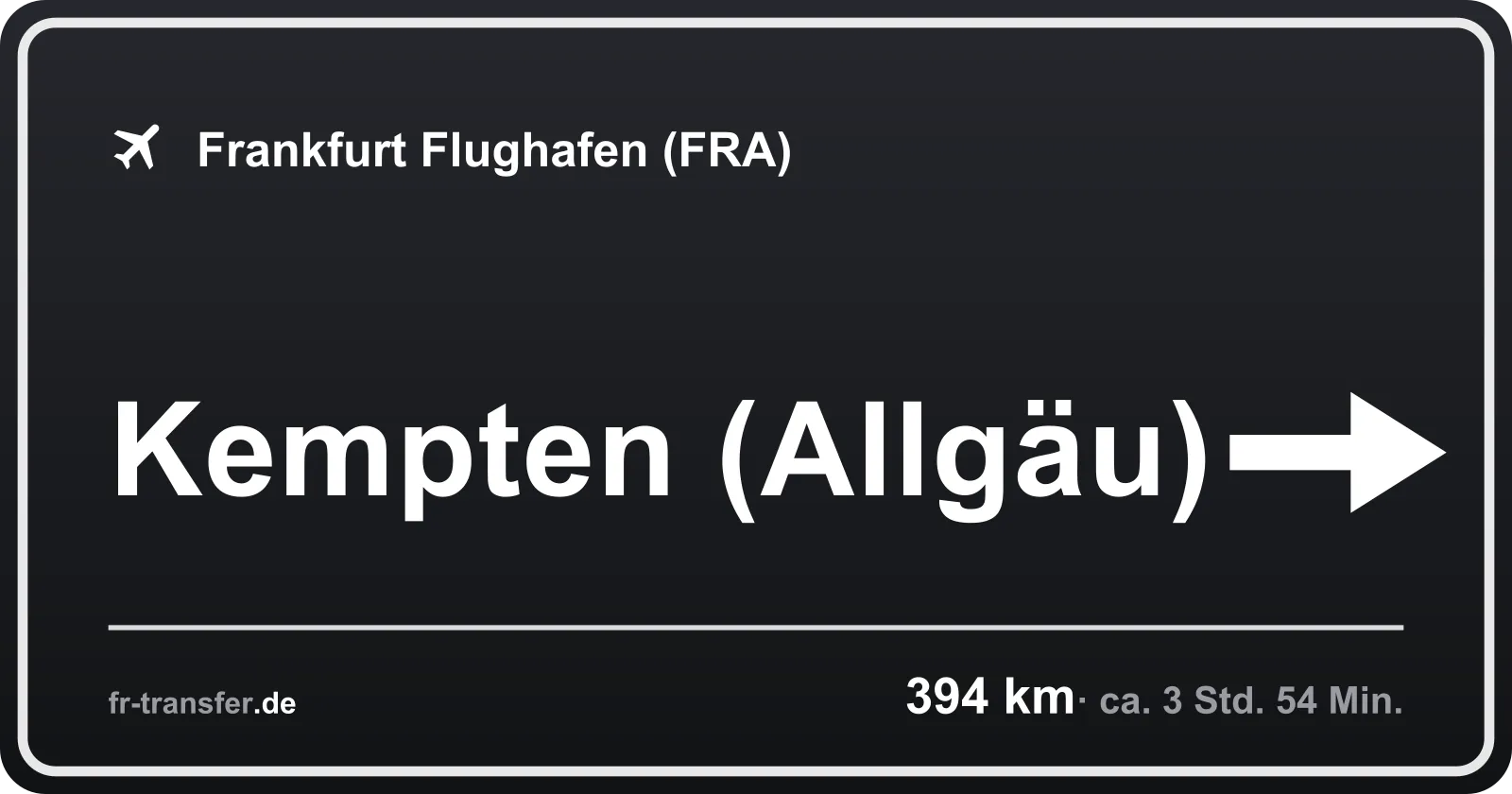 Streckenschild Kempten (Allgäu) – Flughafen Frankfurt