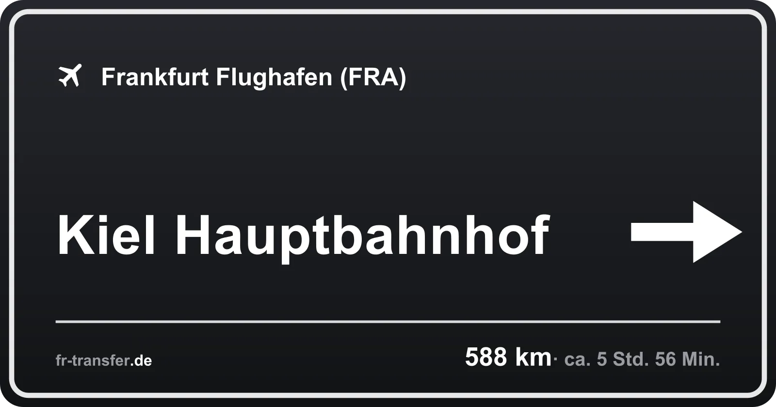 Streckenschild Kiel Hauptbahnhof – Flughafen Frankfurt