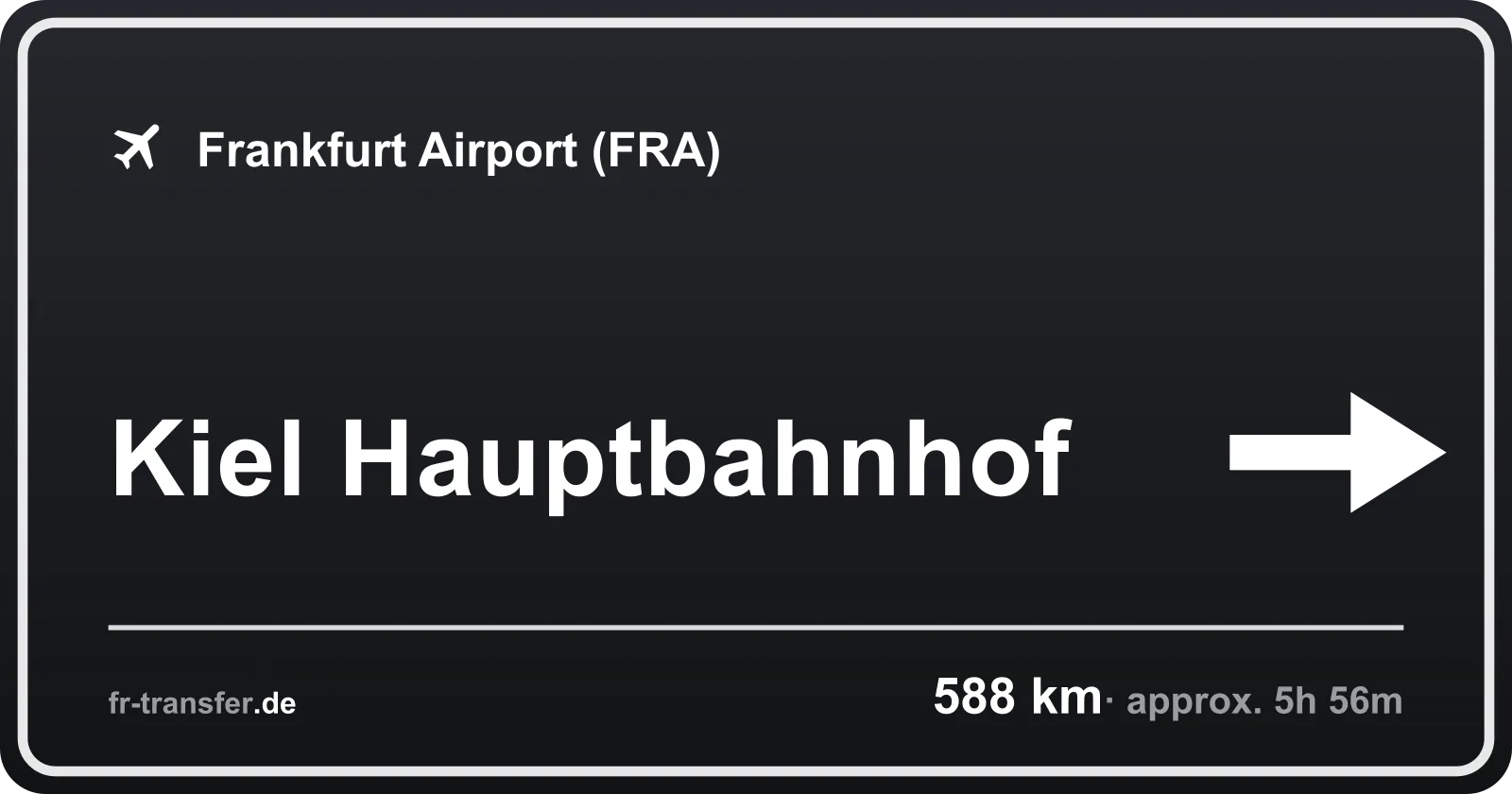 Route sign Kiel Hauptbahnhof – Frankfurt Airport
