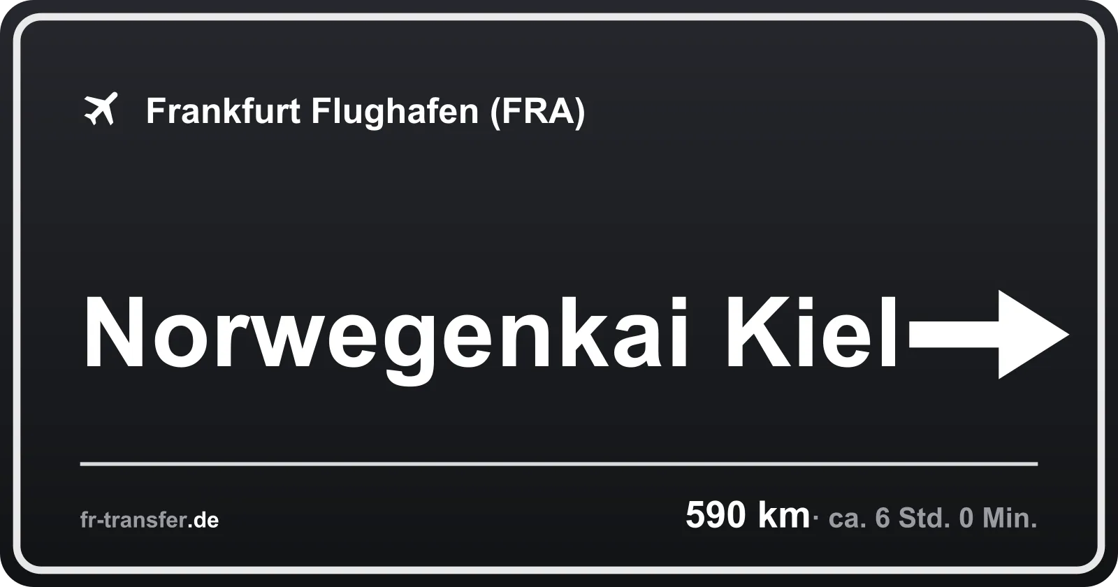 Streckenschild Norwegenkai Kiel – Flughafen Frankfurt