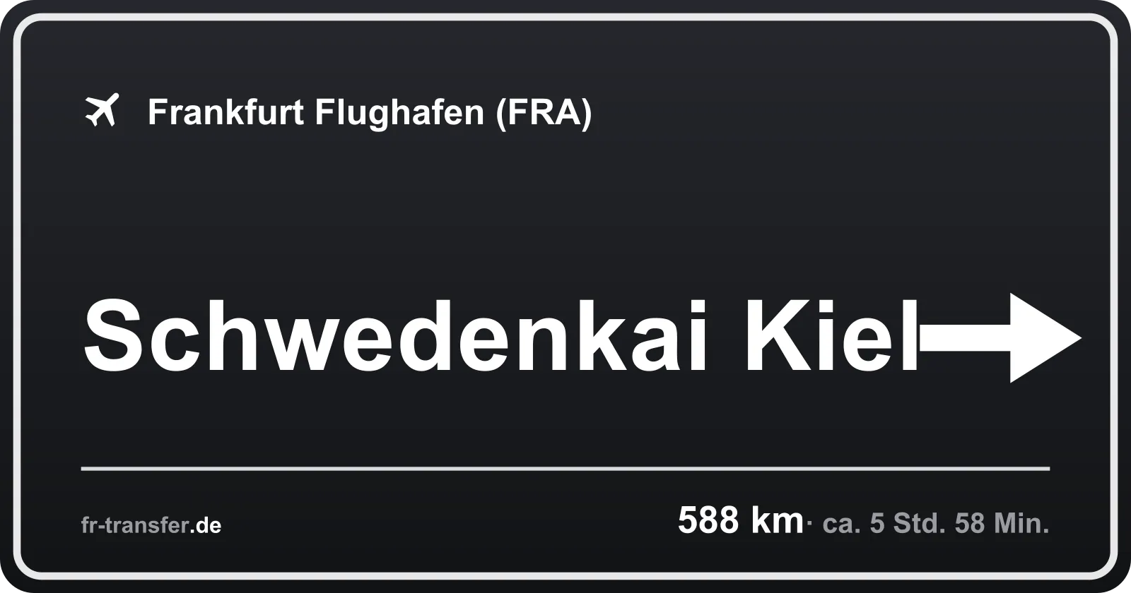 Streckenschild Schwedenkai Kiel – Flughafen Frankfurt
