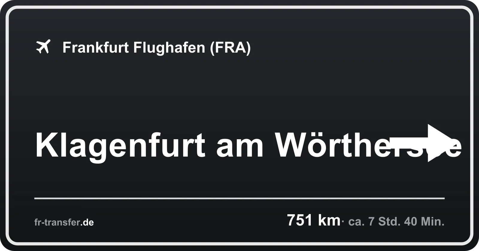 Streckenschild Klagenfurt am Wörthersee – Flughafen Frankfurt