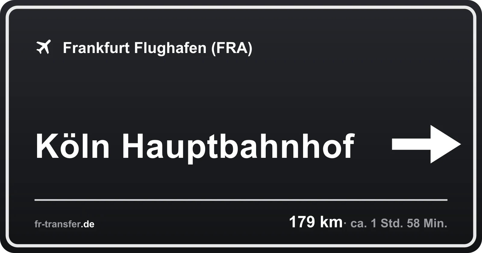 Streckenschild Köln Hauptbahnhof – Flughafen Frankfurt