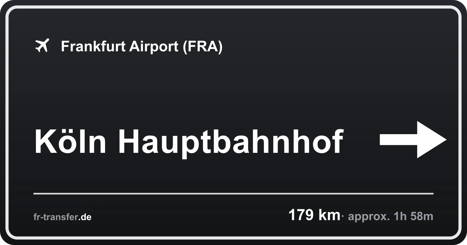 Route sign Köln Hauptbahnhof – Frankfurt Airport