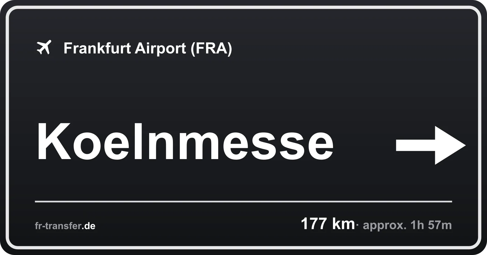 Route sign Koelnmesse – Frankfurt Airport