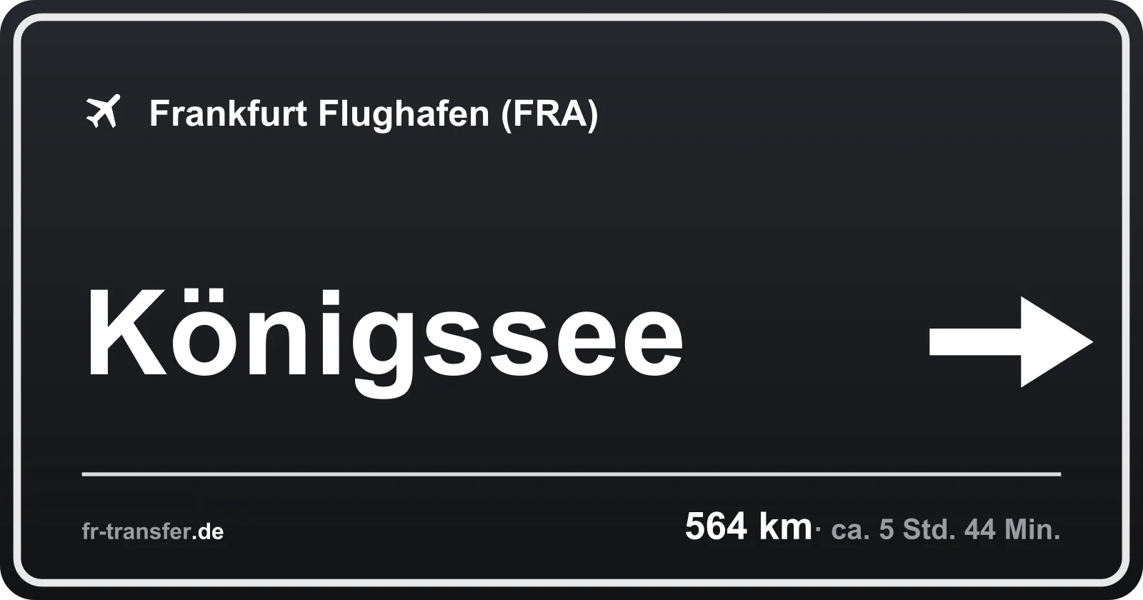 Streckenschild Königssee – Flughafen Frankfurt