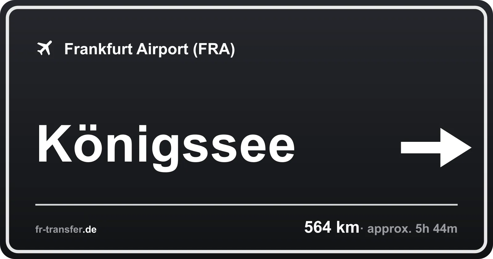 Route sign Königssee – Frankfurt Airport