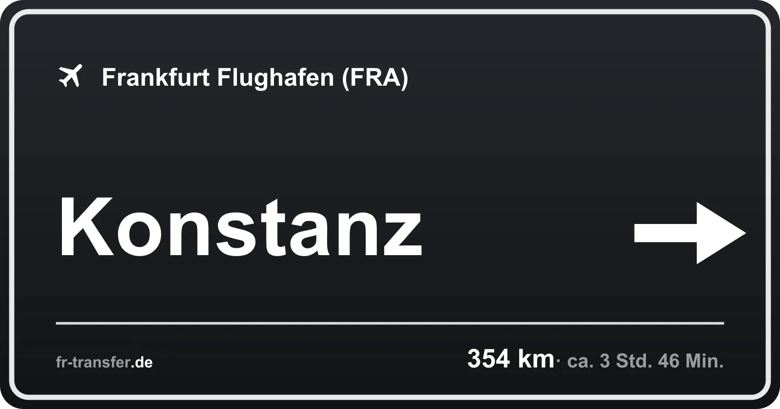 Streckenschild Konstanz – Flughafen Frankfurt