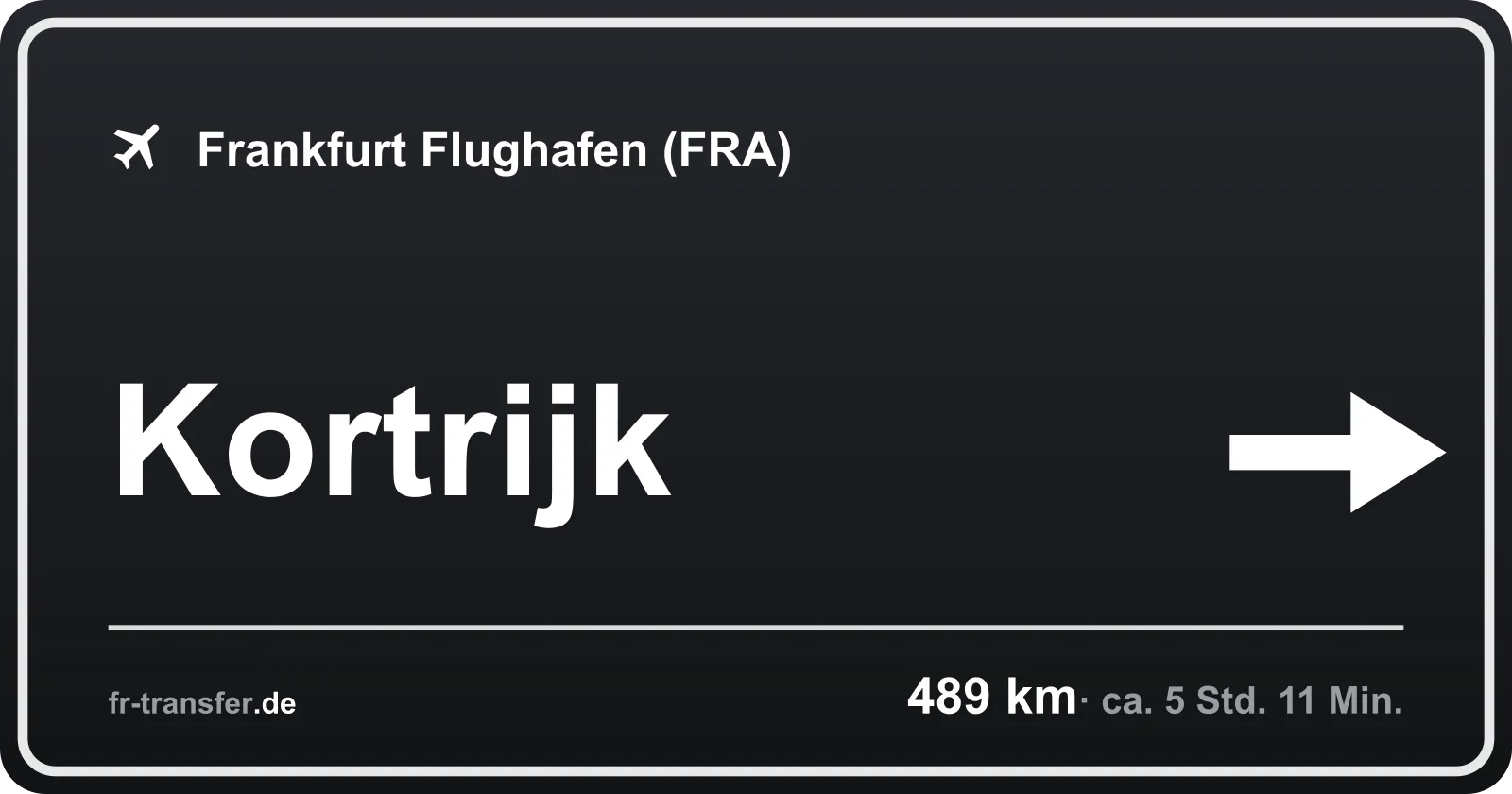 Streckenschild Kortrijk – Flughafen Frankfurt