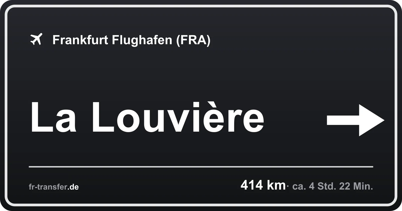 Streckenschild La Louvière – Flughafen Frankfurt