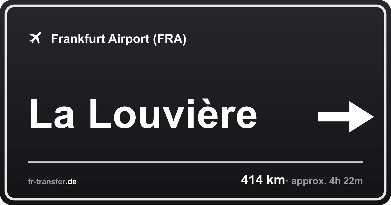 Route sign La Louvière – Frankfurt Airport