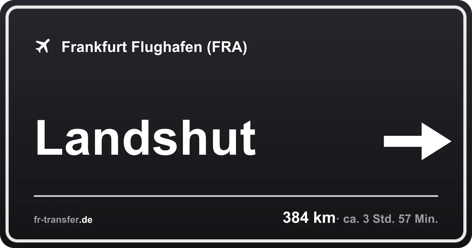 Streckenschild Landshut – Flughafen Frankfurt