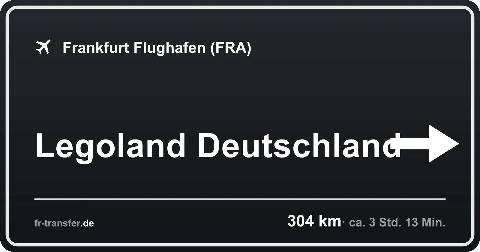 Streckenschild Legoland Deutschland – Flughafen Frankfurt