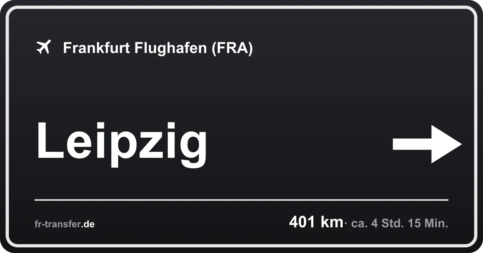 Streckenschild Leipzig – Flughafen Frankfurt