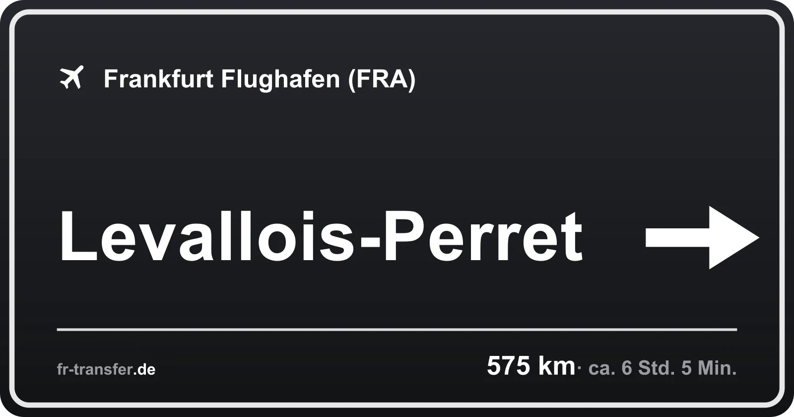 Streckenschild Levallois-Perret – Flughafen Frankfurt