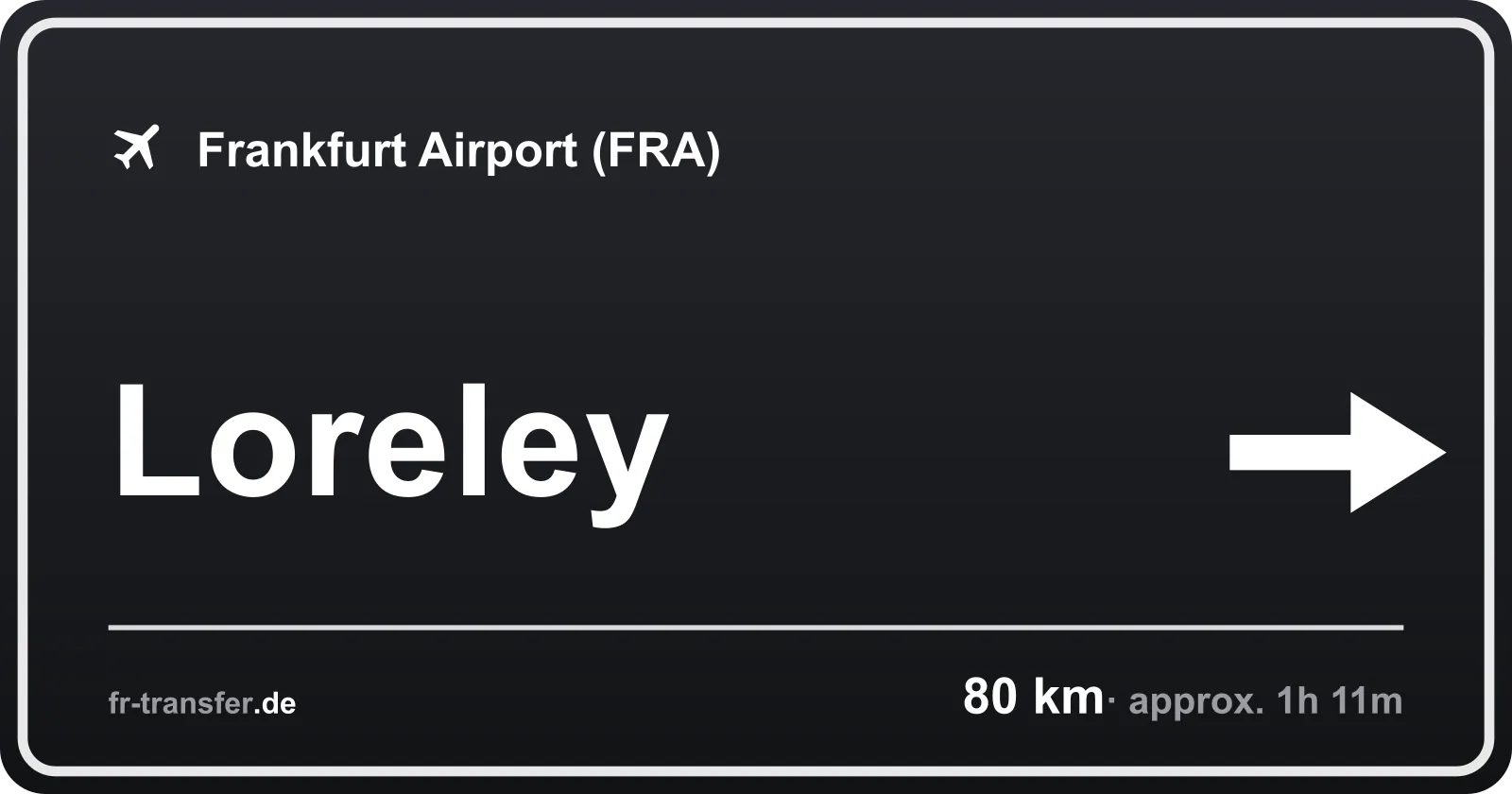 Route sign Loreley – Frankfurt Airport