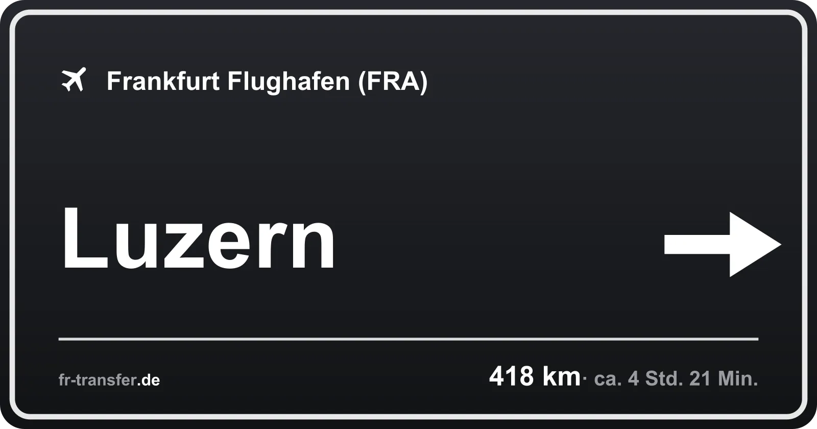 Streckenschild Luzern – Flughafen Frankfurt