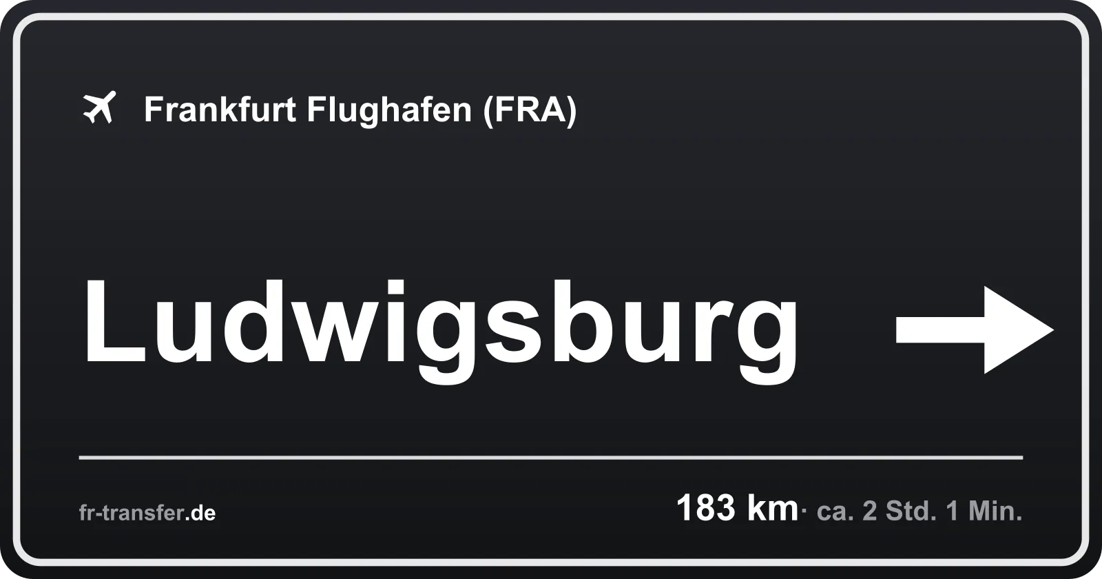 Streckenschild Ludwigsburg – Flughafen Frankfurt