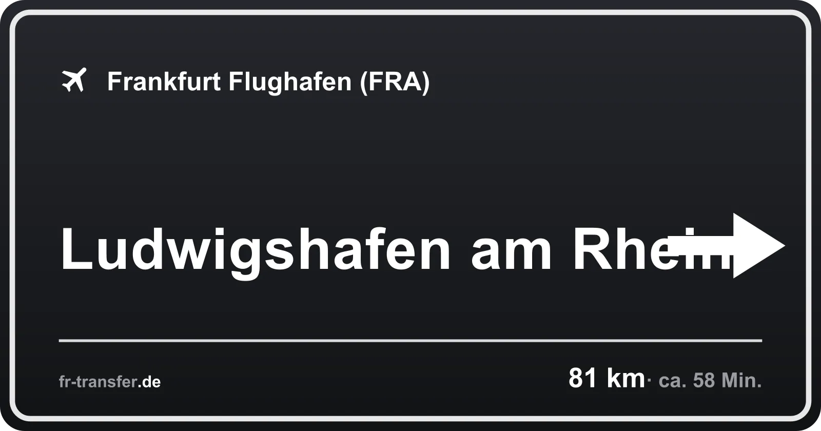 Streckenschild Ludwigshafen am Rhein – Flughafen Frankfurt