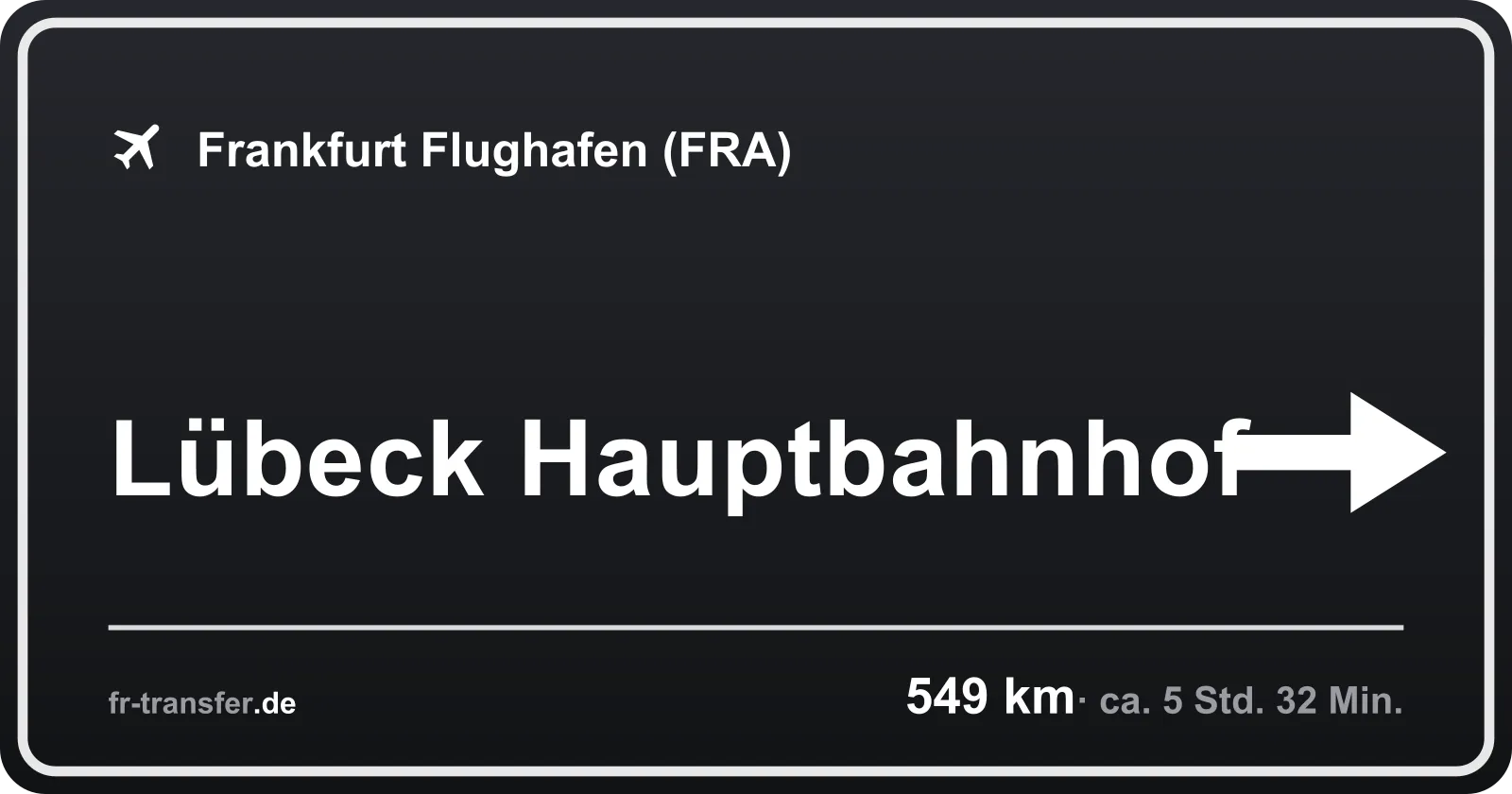 Streckenschild Lübeck Hauptbahnhof – Flughafen Frankfurt