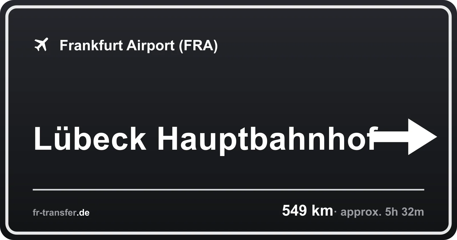 Route sign Lübeck Hauptbahnhof – Frankfurt Airport